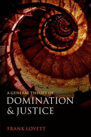 Libro General Theory of Domination and Justice Frank Lovett