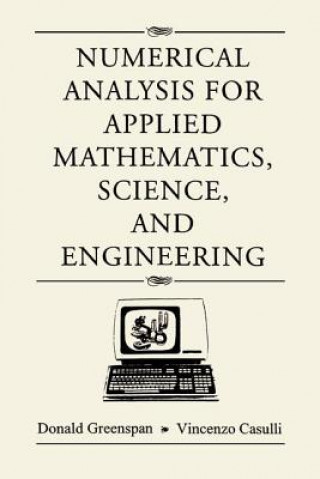 Livro Numerical Analysis for Applied Mathematics, Science, and Engineering Donald Greenspan