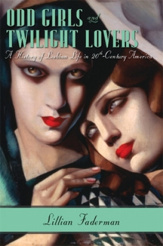 Kniha Odd Girls and Twilight Lovers Lillian Faderman