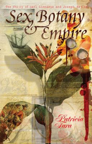 Carte Sex, Botany, and Empire Patricia Fara