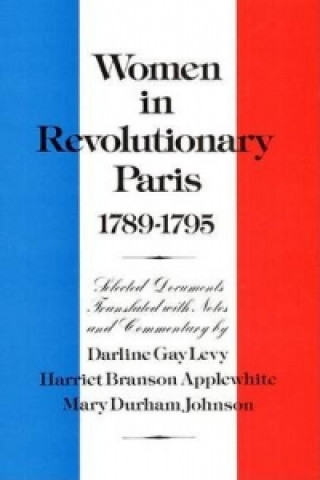 Kniha Women in Revolutionary Paris, 1789-1795 Harriet Branson Applewhite
