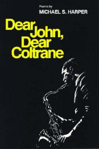 Kniha Dear John, Dear Coltrane Michael S Harper