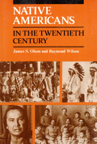 Kniha Native Americans in the Twentieth Century Raymond Wilson