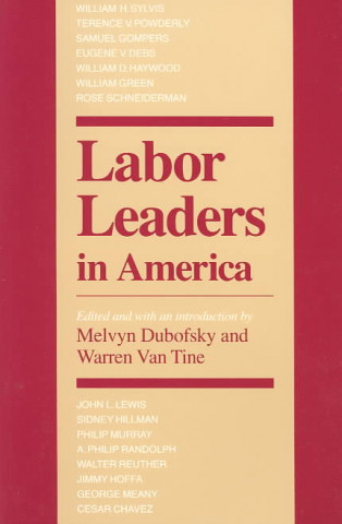 Könyv Labor Leaders in America Melvyn Dubofsky
