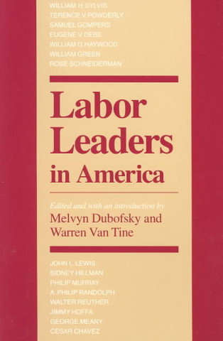 Kniha Labor Leaders in America Melvyn Dubofsky