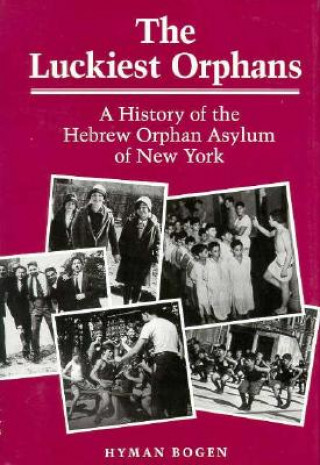 Knjiga Luckiest Orphans Hyman Bogen