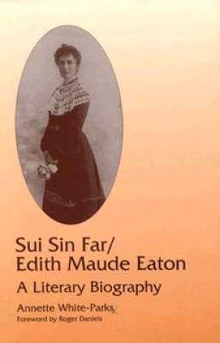 Buch Sui Sin Far / Edith Maude Eaton Annette White-Parks