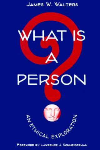 Carte What Is a Person? James W. Walters