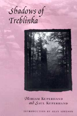 Könyv Shadows of Treblinka Miriam Kuperhand