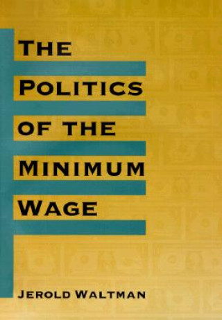 Buch Politics of Minimum Wage Jerold L. Waltman