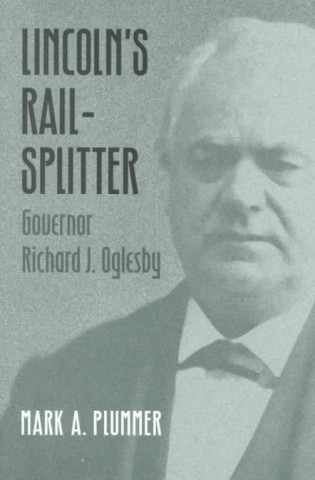 Buch Lincoln's Rail-Splitter Mark Plummer