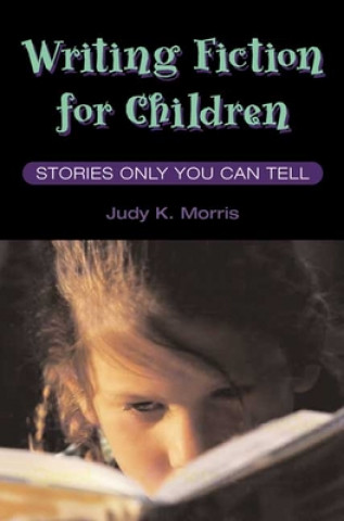 Kniha Writing Fiction for Children Judy Morris