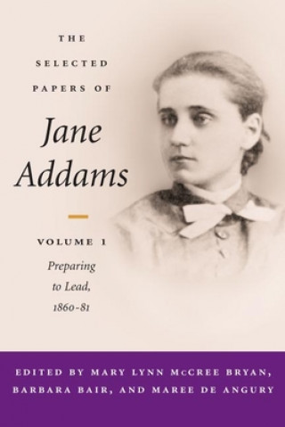 Carte Selected Papers of Jane Addams Mary Lynn Bryan