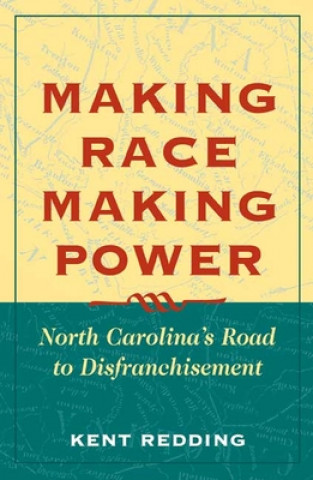 Livre Making Race, Making Power Kent Redding