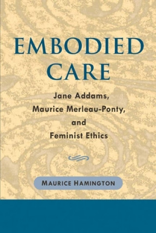 Knjiga Embodied Care Maurice Hamington