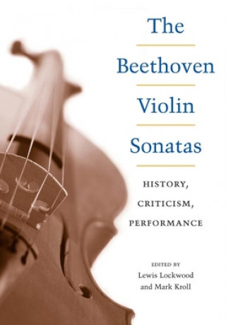 Knjiga Beethoven Violin Sonatas Mark Kroll