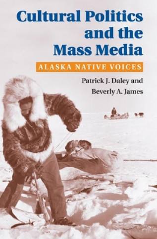 Kniha Cultural Politics and the Mass Media Patrick J. Daley