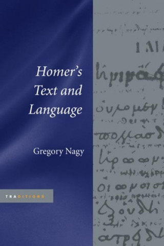 Knjiga Homer's Text and Language Gregory Nagy