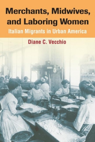Kniha Merchants, Midwives, and Laboring Women Diane C. Vecchio