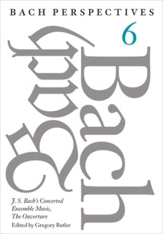 Buch Bach Perspectives, Volume 6 Gregory Butler