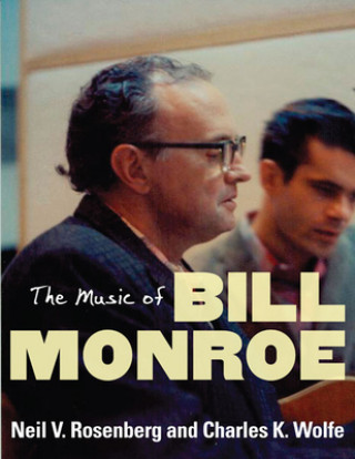 Książka Music of Bill Monroe Neil V. Rosenberg