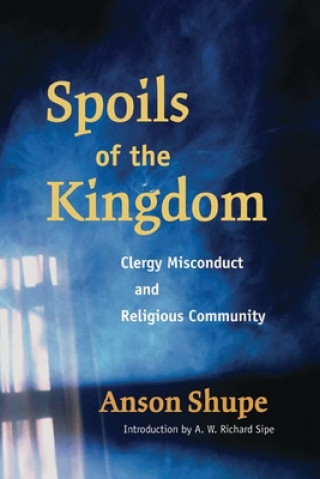 Książka Spoils of the Kingdom Anson D. Shupe