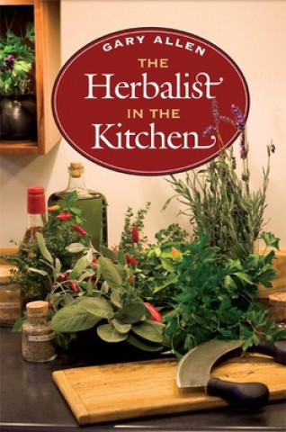 Kniha Herbalist in the Kitchen Gary Allen