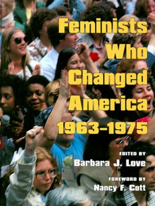 Knjiga Feminists Who Changed America, 1963-1975 