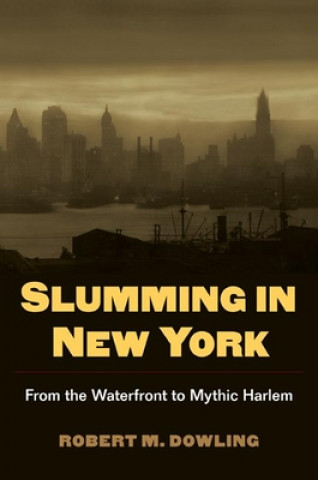 Carte Slumming in New York Robert M. Dowling