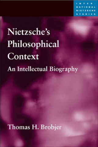 Kniha Nietzsche's Philosophical Context Thomas H. Brobjer