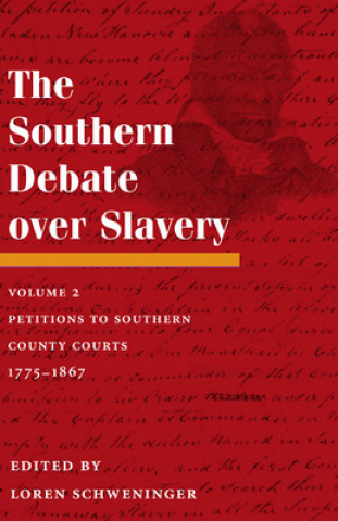 Könyv Southern Debate Over Slavery Loren Schweninger