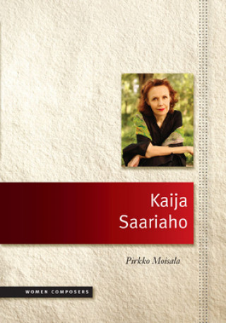 Kniha Kaija Saariaho Pirkko Moisala