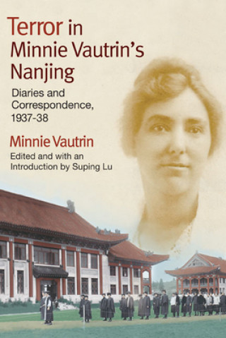 Kniha Terror in Minnie Vautrin's Nanjing Minnie Vautrin