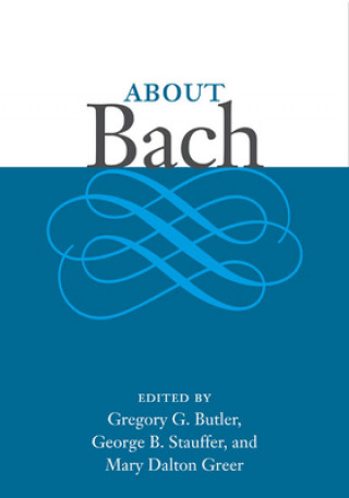 Knjiga About Bach Gregory G. Butler