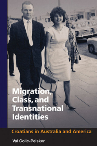 Kniha Migration, Class and Transnational Identities Val Colic-Peisker