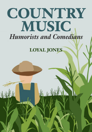 Kniha Country Music Humorists and Comedians Loyal Jones