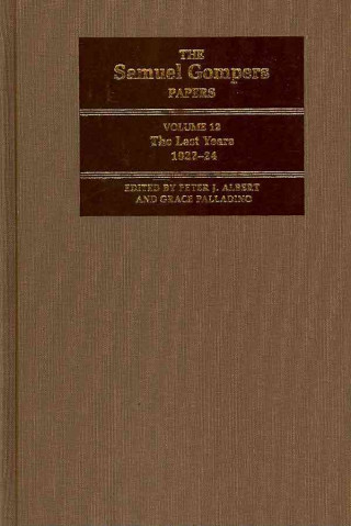 Kniha Samuel Gompers Papers, Volume 12 Samuel Gompers