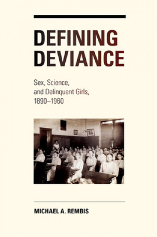 Kniha Defining Deviance Michael A. Rembis