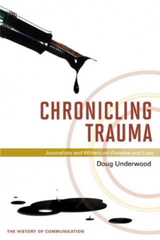 Βιβλίο Chronicling Trauma Doug Underwood