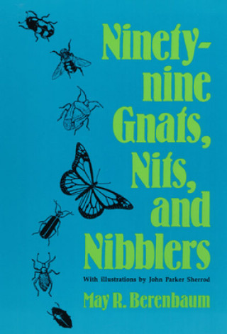 Könyv Ninety-nine Gnats, Nits, and Nibblers May R. Berenbaum