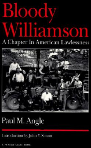Knjiga Bloody Williamson Paul M. Angle