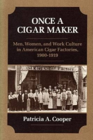 Knjiga ONCE A CIGAR MAKER Patricia Cooper