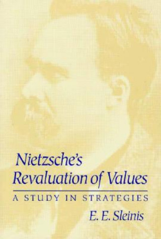 Könyv Nietzsche's Revaluation of Values E. E. Sleinis