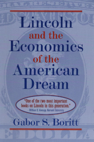 Kniha Lincoln and the Economics of the American Dream Gabor S. Boritt