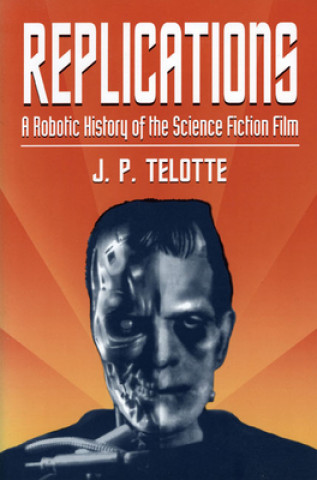 Kniha Replications J.P. Telotte