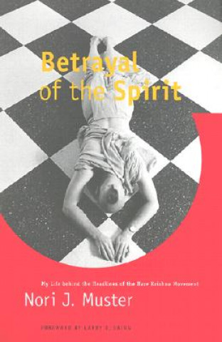 Könyv Betrayal of the Spirit Nori Muster