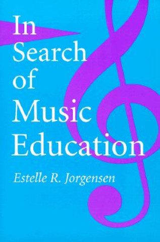 Knjiga In Search of Music Education Estelle R. Jorgensen