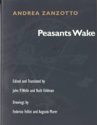 Könyv Peasants Wake for Fellini's *Casanova* and Other Poems Andrea Zanzotto