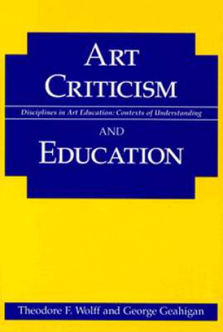 Carte Art Criticism and Education Theodore F. Wolff