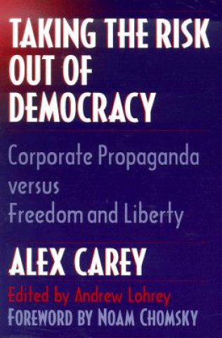 Книга Taking the Risk Out of Democracy Alex Carey